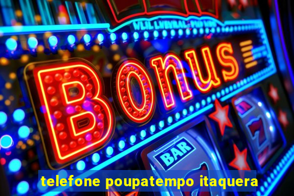 telefone poupatempo itaquera